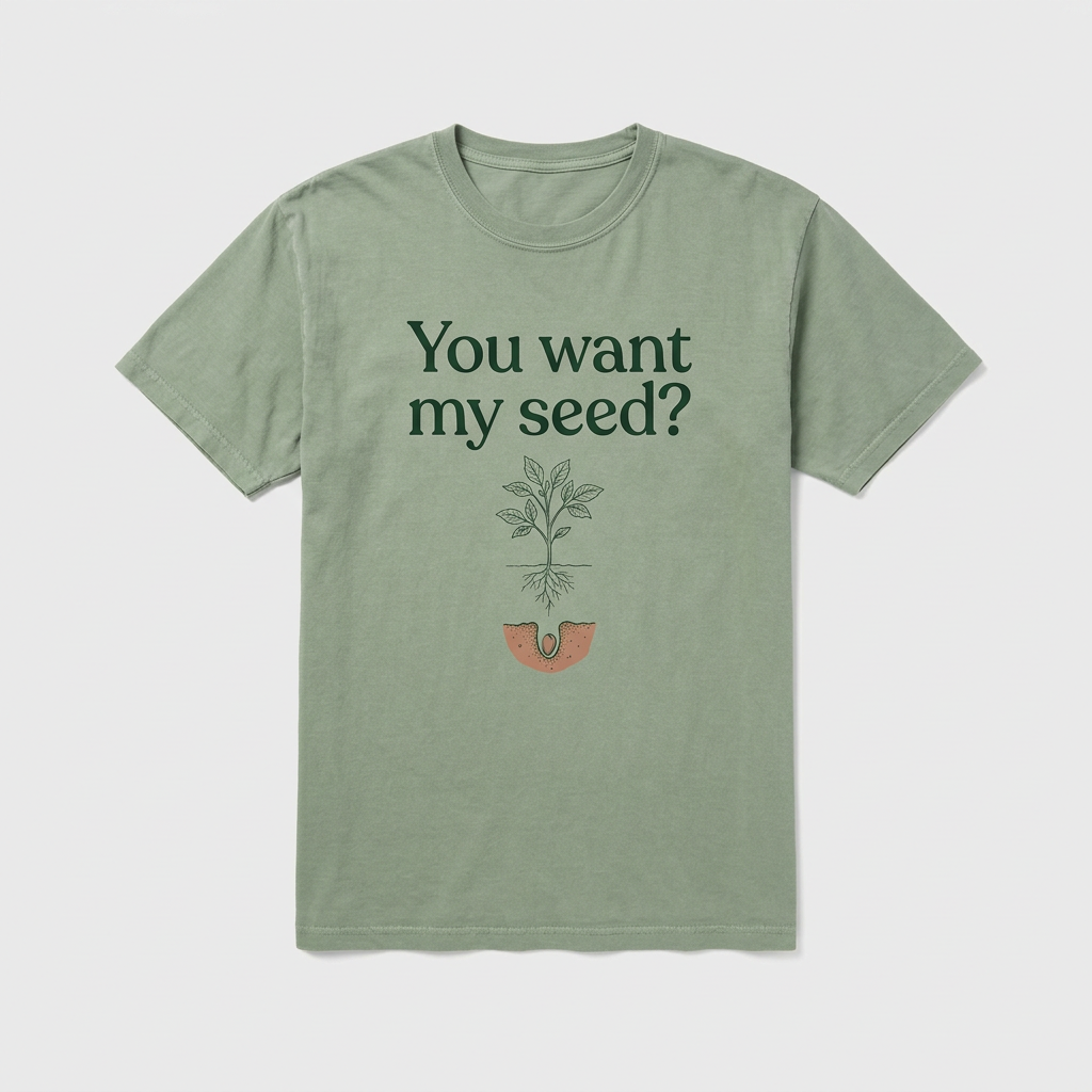 You want my seed? design mockup